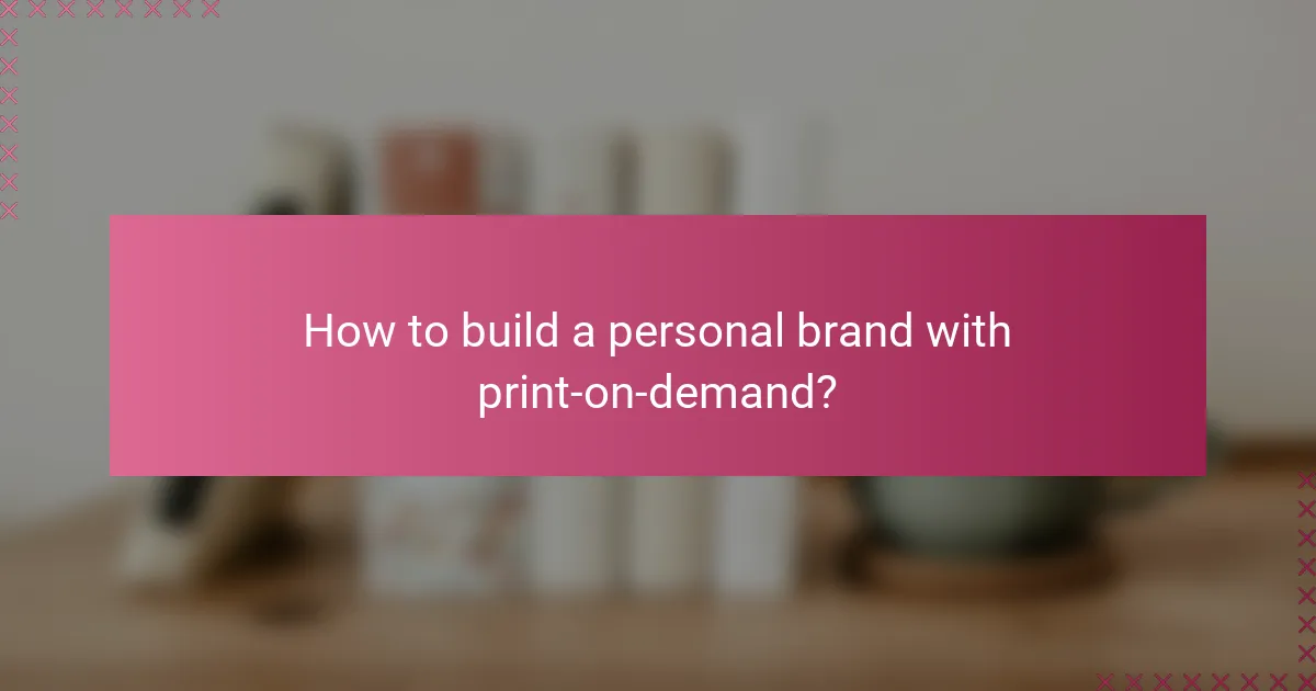 How to build a personal brand with print-on-demand?