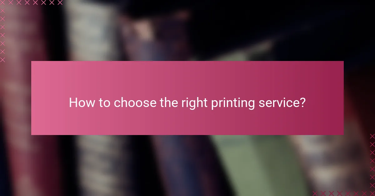 How to choose the right printing service?