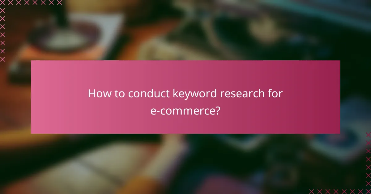 How to conduct keyword research for e-commerce?