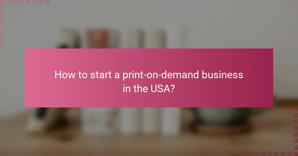 How to start a print-on-demand business in the USA?