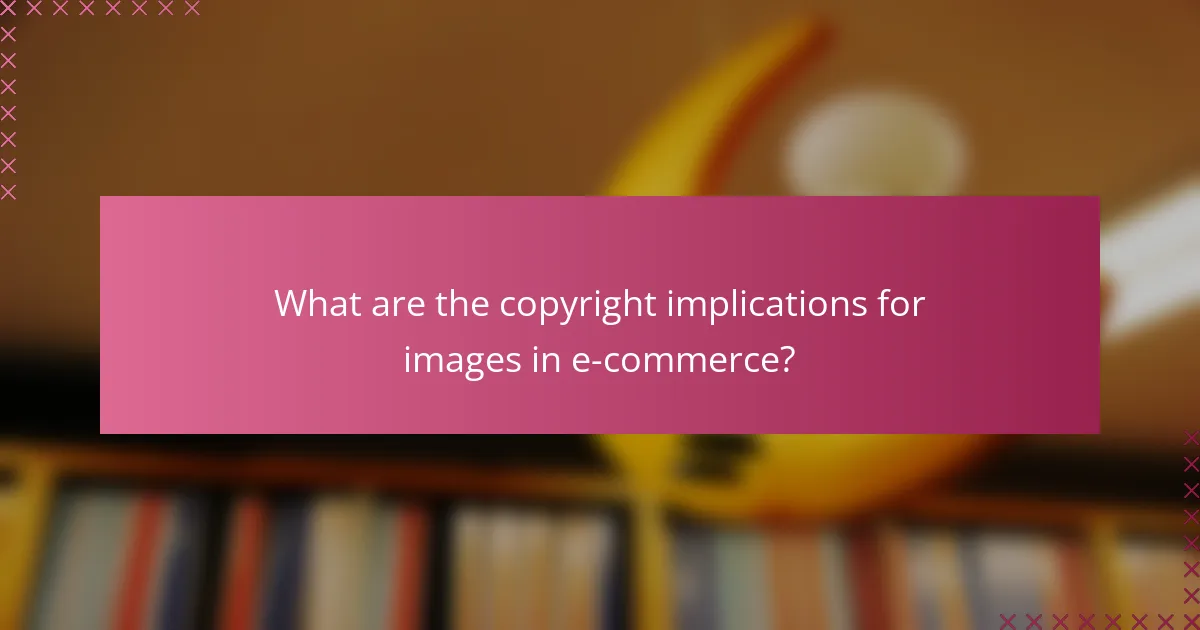What are the copyright implications for images in e-commerce?