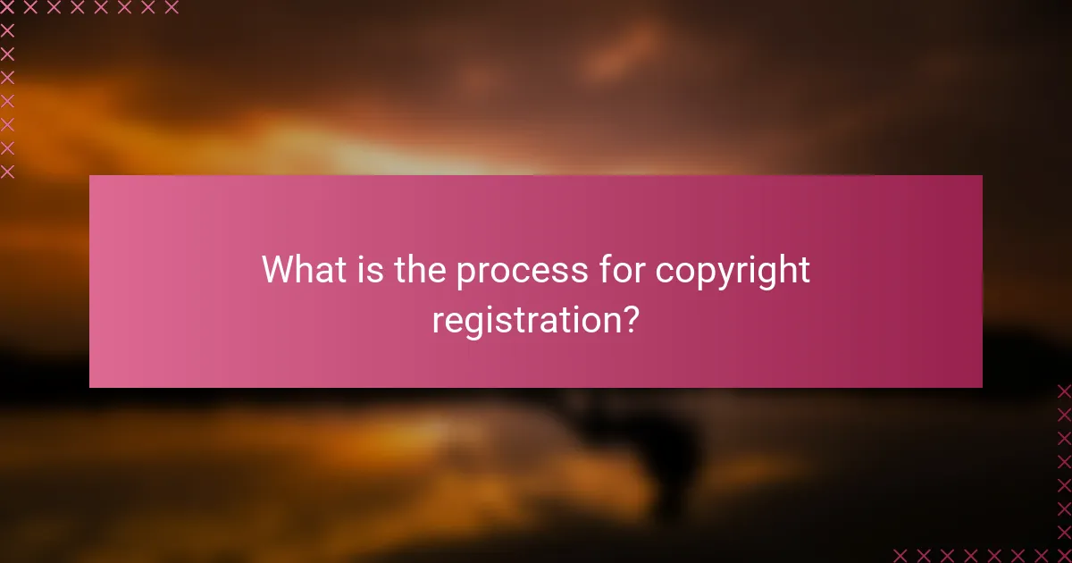What is the process for copyright registration?